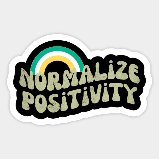 Normalize Positivity Sticker by The WYLD Tribe